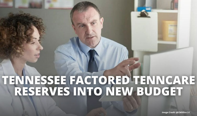 Tennessee Factored TennCare Reserves Into New Budget