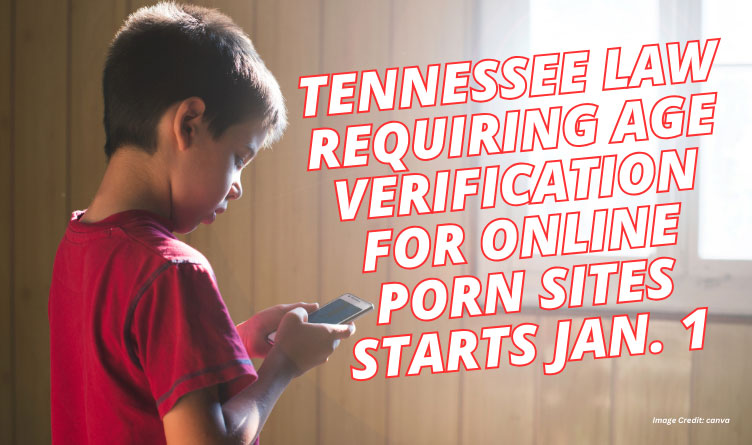 Tennessee Law Requiring Age Verification For Online Porn Sites Starts Jan. 1