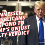 Tennessee Republicans Respond To Trump's Unjust Guilty Verdict
