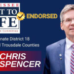 Tennessee Right To Life Endorses Chris Spencer, Pro-Life Proponents Not Fooled By Senator Haile’s Phony Rhetoric