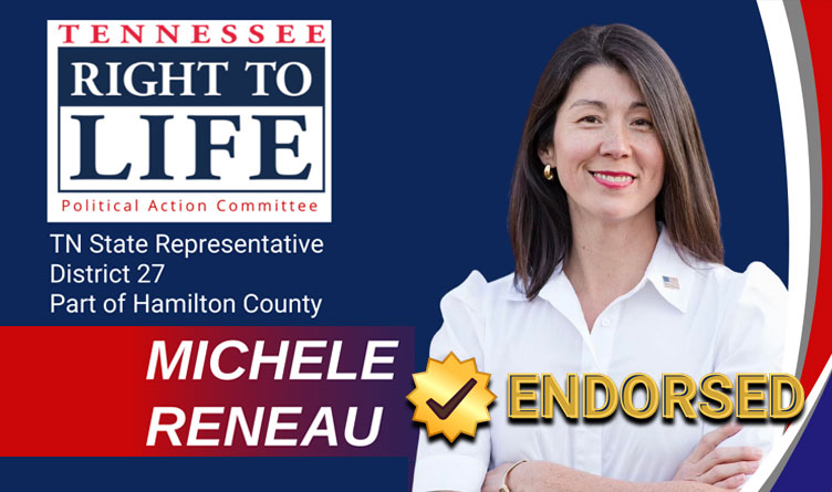 Tennessee Right To Life Endorses Michele Reneau for State House Based On Shared Commitment And Dedication To Pro-Life Cause