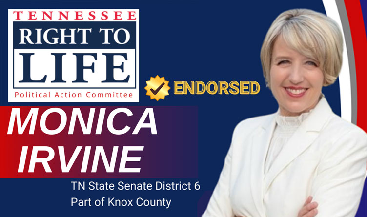 Tennessee Right To Life Endorses Monica Irvine For State Senate Based On Shared Commitment, Dedication To Pro-Life Cause