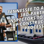 Tennessee To Allow 3rd-Party Inspectors To Speed Up Construction Process