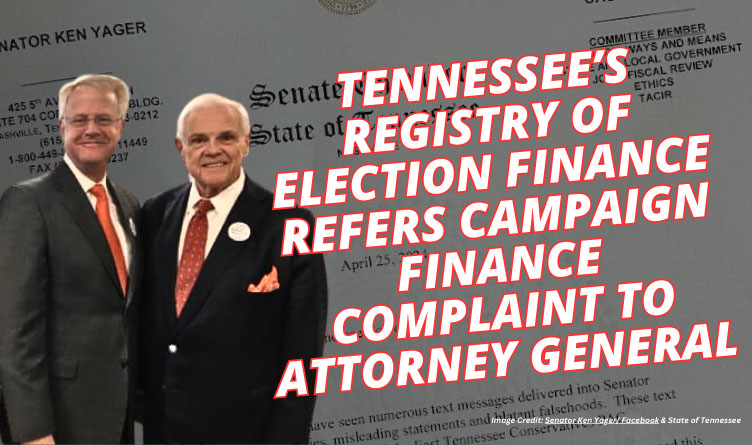 Tennessee’s Registry Of Election Finance Refers Campaign Finance Complaint To Attorney General