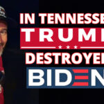 In Tennessee, Trump Destroyed Biden...