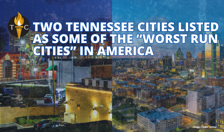 Two Tennessee Cities Listed As Some Of The “Worst Run Cities” In America