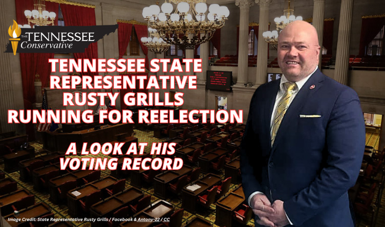 Tennessee State Representative Rusty Grills Running For Reelection: A Look At His Voting Record