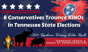 8 Conservatives Trounce RINOs In Tennessee State Elections