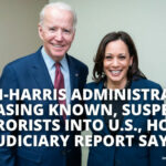 Biden-Harris Administration Releasing Known, Suspected Terrorists Into U.S., House Judiciary Report Says