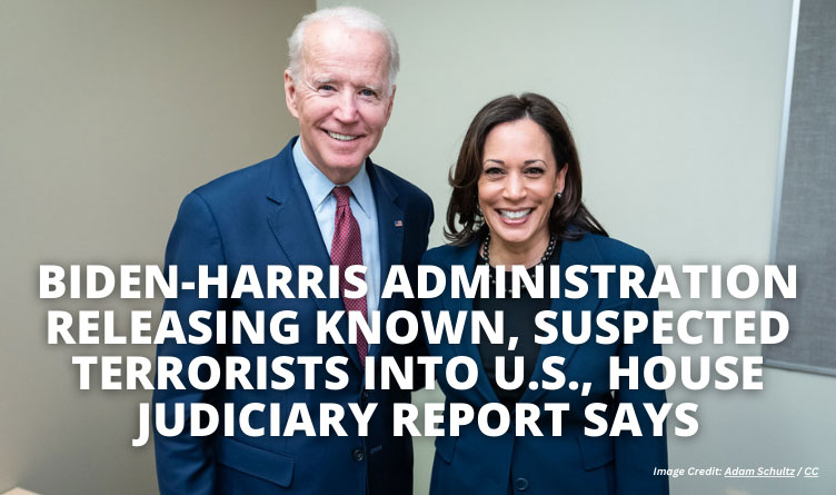 Biden-Harris Administration Releasing Known, Suspected Terrorists Into U.S., House Judiciary Report Says