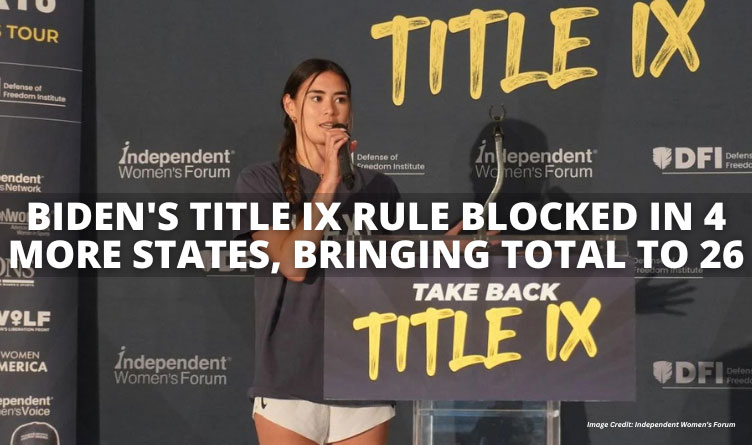 Biden's Title IX Rule Blocked In 4 More States, Bringing Total To 26