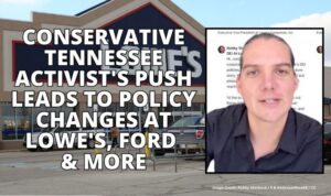Conservative Tennessee Activist's Push Leads To Policy Changes At Lowe's, Ford And More