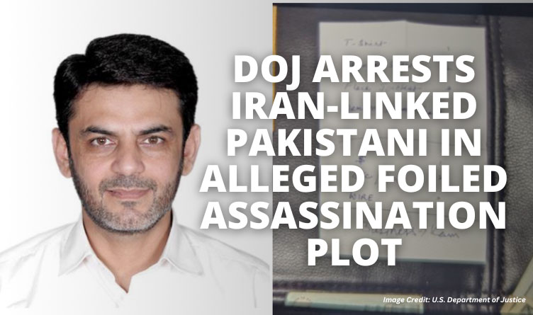 DOJ Arrests Iran-Linked Pakistani In Alleged Foiled Assassination Plot