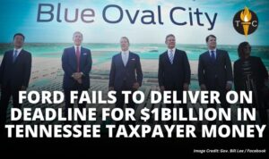 Ford Fails to Deliver on Deadline for $1Billion In Tennessee Taxpayer Money