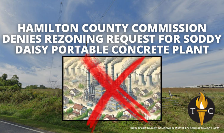 Hamilton County Commission Denies Rezoning Request For Soddy Daisy Portable Concrete Plant