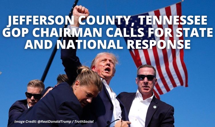 Jefferson County, Tennessee GOP Chairman Calls For State And National Response