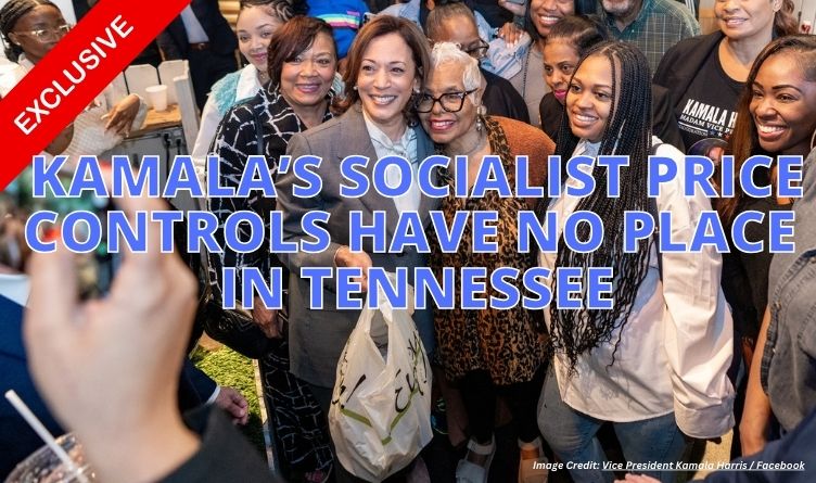 Kamala’s Socialist Price Controls Have No Place in Tennessee