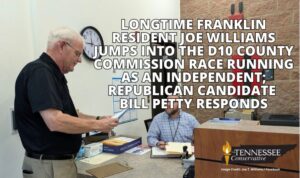 Longtime Franklin Resident Joe Williams Jumps Into The D10 County Commission Race Running As An Independent; Republican Candidate Bill Petty Responds