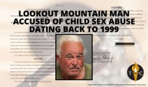 Lookout Mountain Man Accused of Child Sex Abuse Dating Back To 1999