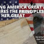Making America Great Again Requires The Principles That Made Her Great