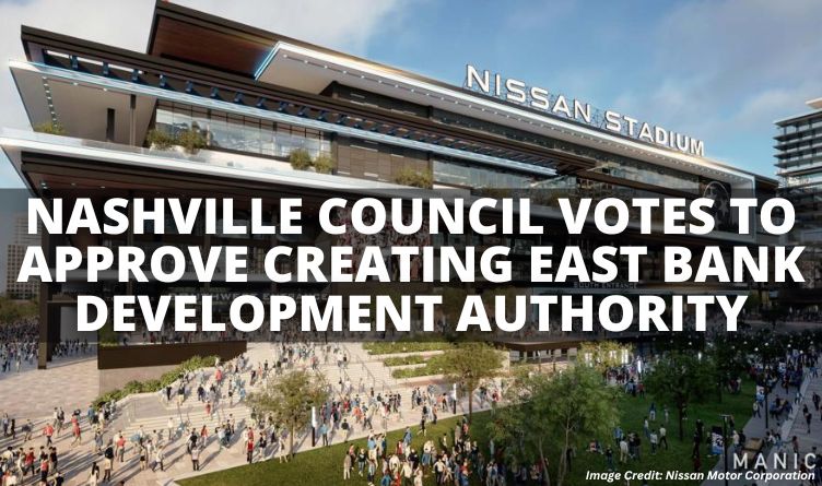 Nashville Council Votes To Approve Creating East Bank Development Authority