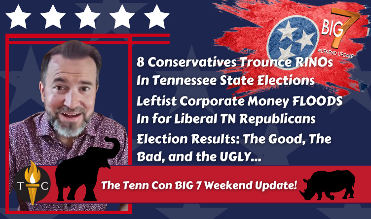 8 Conservatives Trounce RINOs In Tennessee State Elections, Leftist Corporate Money FLOODS In For Liberal TN Republicans, Election Results: The Good, The Bad, And The UGLY…