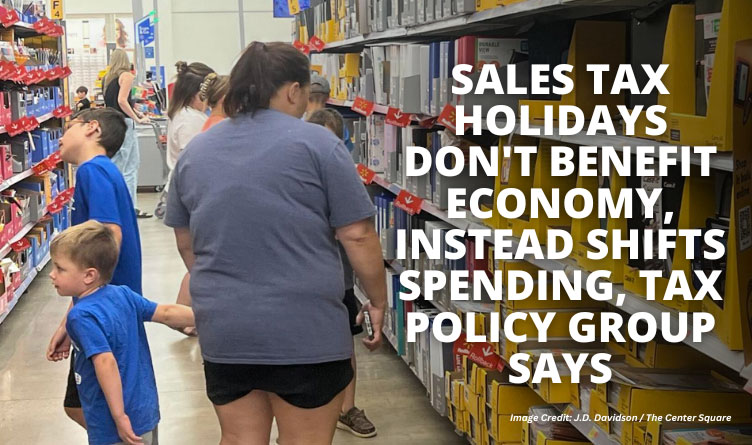 Sales Tax Holidays Don't Benefit Economy, Instead Shifts Spending, Tax Policy Group Says