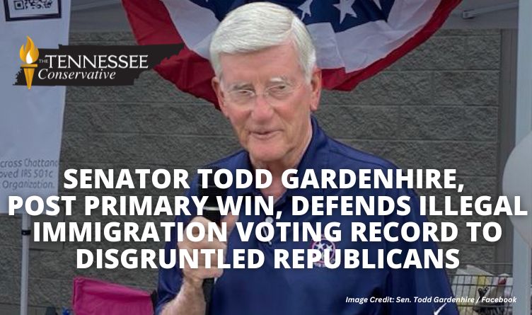 Senator Todd Gardenhire, Post Primary Win, Defends Illegal Immigration Voting Record To Disgruntled Republicans