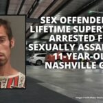 Sex Offender On Lifetime Supervision Arrested For Sexually Assaulting 11-Year-Old Nashville Girl