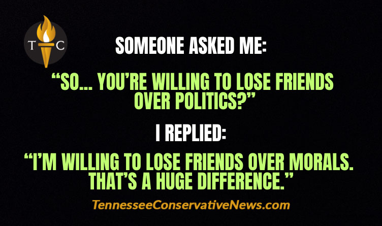 Someone Asked Me: “So... You’re Willing To Lose Friends Over Politics?” I Replied: “I’m Willing To Lose Friends Over Morals. That’s A Huge Difference.” - Meme