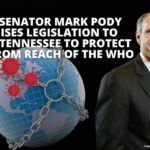 State Senator Mark Pody Promises Legislation To Enable Tennessee To Protect Itself From Reach Of The WHO