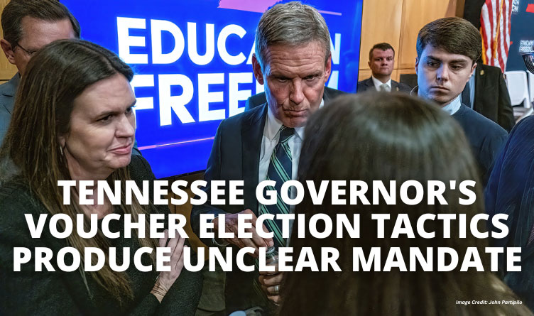 Tennessee Governor's Voucher Election Tactics Produce Unclear Mandate