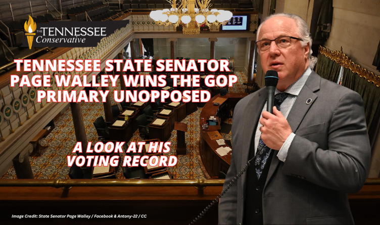 Tennessee State Senator Page Walley Wins The GOP Primary Unopposed: A Look At His Voting Record