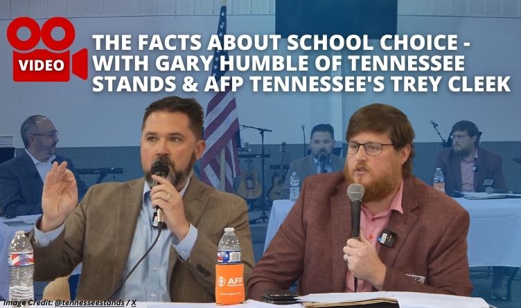 Video: The Facts About School Choice - With Gary Humble of Tennessee Stands & AFP Tennessee's Trey Cleek