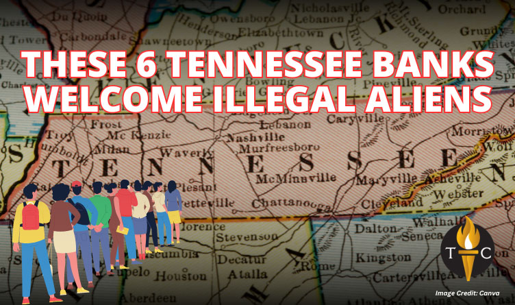 These 6 Tennessee Banks Welcome Illegal Aliens