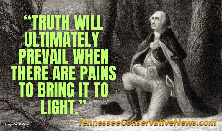 Truth Will Ultimately Prevail When There Are Pains To Bring It To Light ~ George Washington quote meme