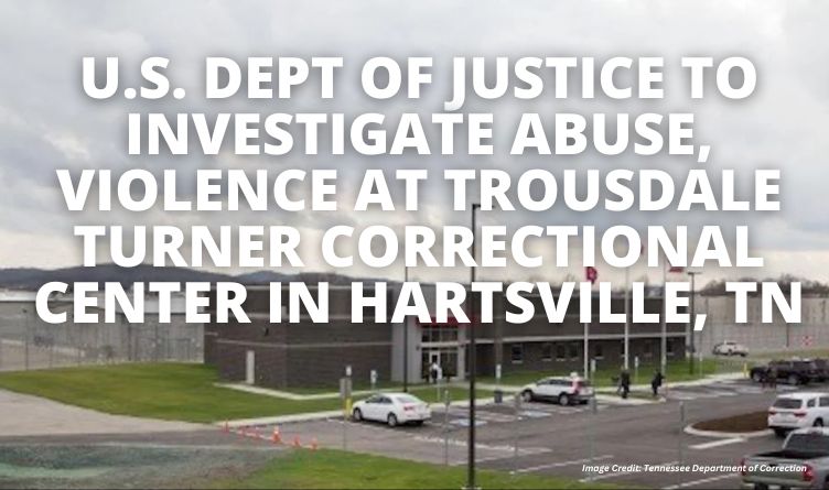 U.S. Dept Of Justice To Investigate Abuse, Violence At Trousdale Turner Correctional Center