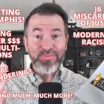 Video: J6 Miscarriage of Justice / Stop Acting Like Memphis! / Wasting Taxpayer $$$ By the Multi-Millions +Much More On The Big 7!
