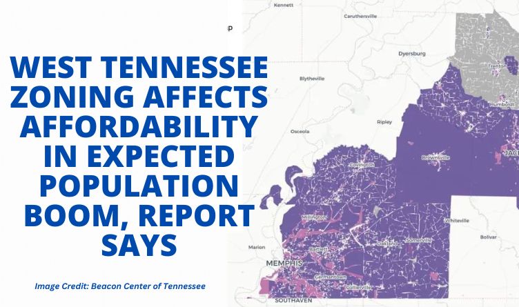 West Tennessee Zoning Affects Affordability In Expected Population Boom, Report Says