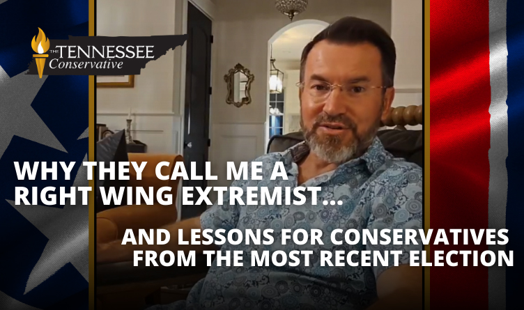 Why They Call Me A Right Wing Extremist... And Lessons For Conservatives From The Most Recent Election