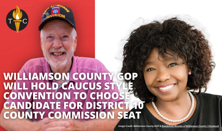 Williamson County GOP Will Hold Caucus Style Convention To Choose Candidate For District 10 County Commission Seat