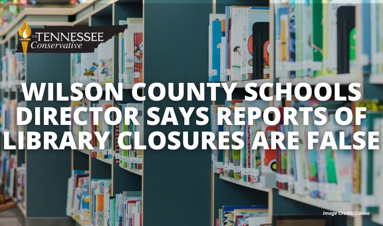 Wilson County Schools Director Says Reports Of Library Closures Are False