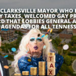 Woke Clarksville Mayor Who Raised Property Taxes, Welcomed Gay Pride Now On Board That Lobbies General Assembly To Push Agendas For All Tennessee Cities