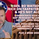 Sen. Bo Watson Gets Rich On Taxpayer Money & He's Not Alone! / Democrats Vote In TN GOP Primaries In Large Numbers & 5 More Doozies!