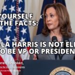 Arm Yourself With The Facts: Kamala Harris Is Not Eligible To Be VP Or President