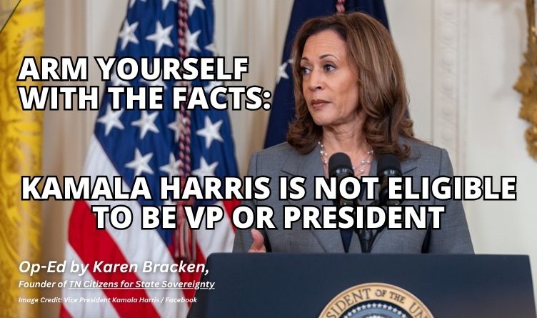 Arm Yourself With The Facts: Kamala Harris Is Not Eligible To Be VP Or President