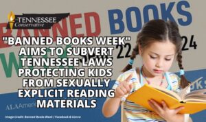 Banned Books Week Aims To Subvert Tennessee Laws Protecting Kids From Sexually Explicit Reading Materials