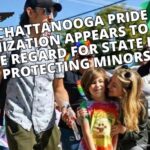 Chattanooga Pride Organization Appears To Show Little Regard For State Laws Protecting Minors