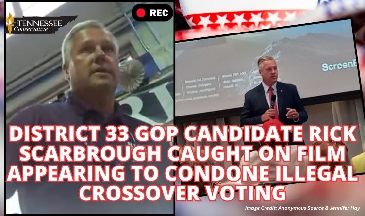 District 33 GOP Candidate Rick Scarbrough Caught On Film Appearing To Condone Illegal Crossover Voting