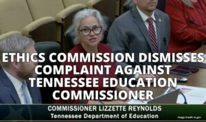 Ethics Commission Dismisses Complaint Against Tennessee Education Commissioner